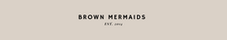 brownmermaids